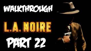 LA Noire: Walkthrough Part 22 [Case 9] - Let's Play (Gameplay & Commentary)