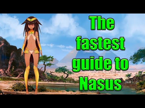The fastest guide to Nasus || Nasus Guide
