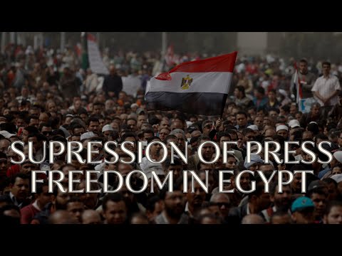 BCM 113 | Suppression of Press Freedom In Egypt