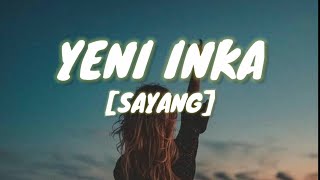 Download lagu Yeni Inka - Sayang - Aku Capek Seharian Cari Uang (Cover Lyric) mp3