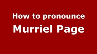 How to pronounce Murriel Page