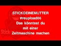 DAS Könntest DU Mit Einer ZEITMASCHINE Machen Reupload06 Stickdeinemutter