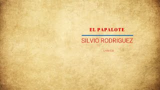 El Papalote - Lyrics - Silvio Rodriguez