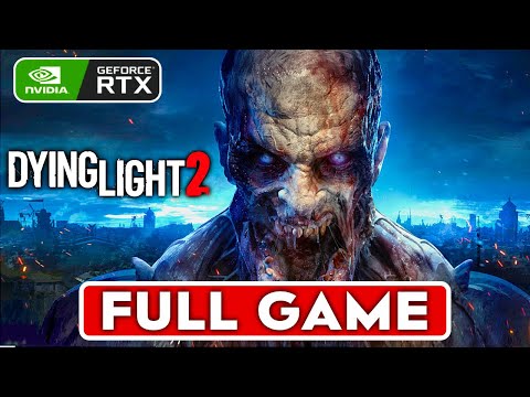 DYING LIGHT 2 Gameplay Walkthrough Part 1 FULL GAME [PC ULTRA] - No Commentary