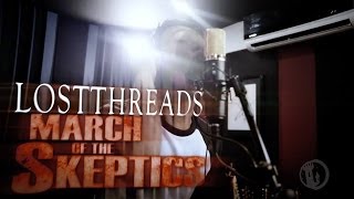 Tower Sessions | LOSTTHREADS - The March of the Skeptics S03E06
