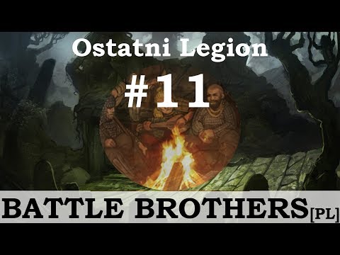 Battle Brothers (PL), Ostatni Legion, cz.11 - połknięty i przeżuty.