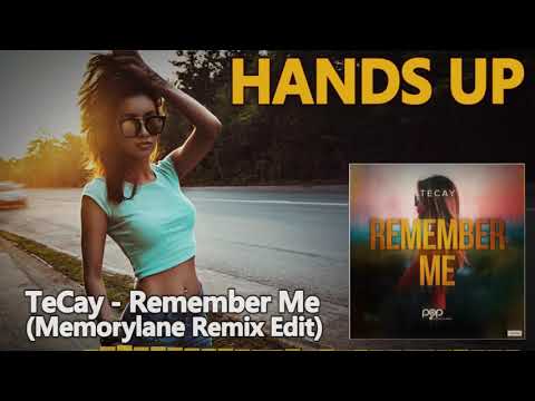 TeCay - Remember Me (Memorylane Remix Edit) [HANDS UP]