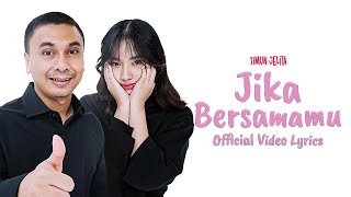 Lirik Lagu Jika Bersamamu - Timun Jelita: Duniaku Menjadi Semakin Terang Benderang