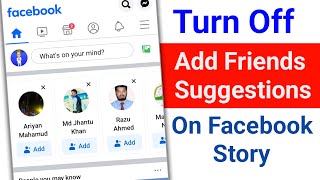 How to Turn Off Add Friends Suggestions On Facebook Story | Remove Facebook Story Suggested Friends