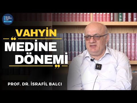 Vahyin Medine Dönemi - Prof. Dr. İsrafil Balcı