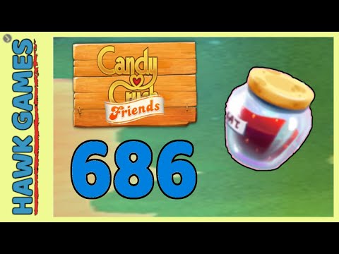 Candy Crush Friends Level 686 (Jam mode) - 3 Stars Walkthrough, No Boosters