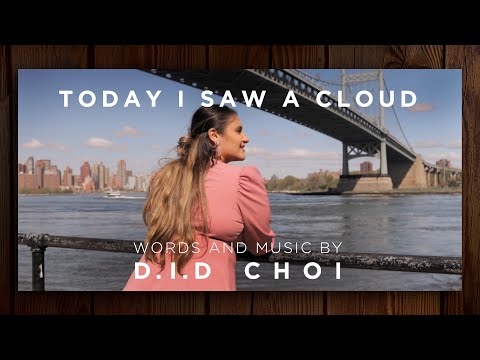 "Today I Saw A Cloud" ft. Jenna Barbieri | Music Video | D.I.D. CHOI