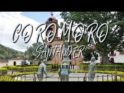 COROMORO Y SUS BELLOS LUGARES POR CONOCER  / PROYECTO SANTANDER / Cap 14/.