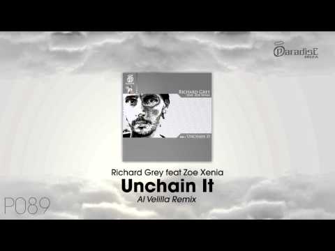 Richard Grey feat Zoe Xenia - Unchain It (Al Velilla Remix)
