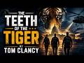 The Teeth of the Tiger by Tom Clancy | The Next Generation of Ryan Operatives | Full Audiobook