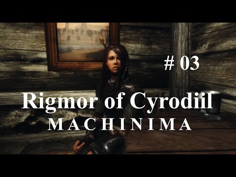 Rigmor of Cyrodiil - SKYRIM MACHINIMA - Episode 03