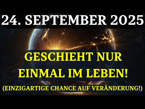 EINZIGARTIGES FENSTER DER VERÄNDERUNG! 24. September – dein Moment der spirituellen Evolution!