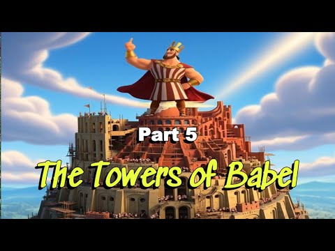 Part 5   The Tower of Babel