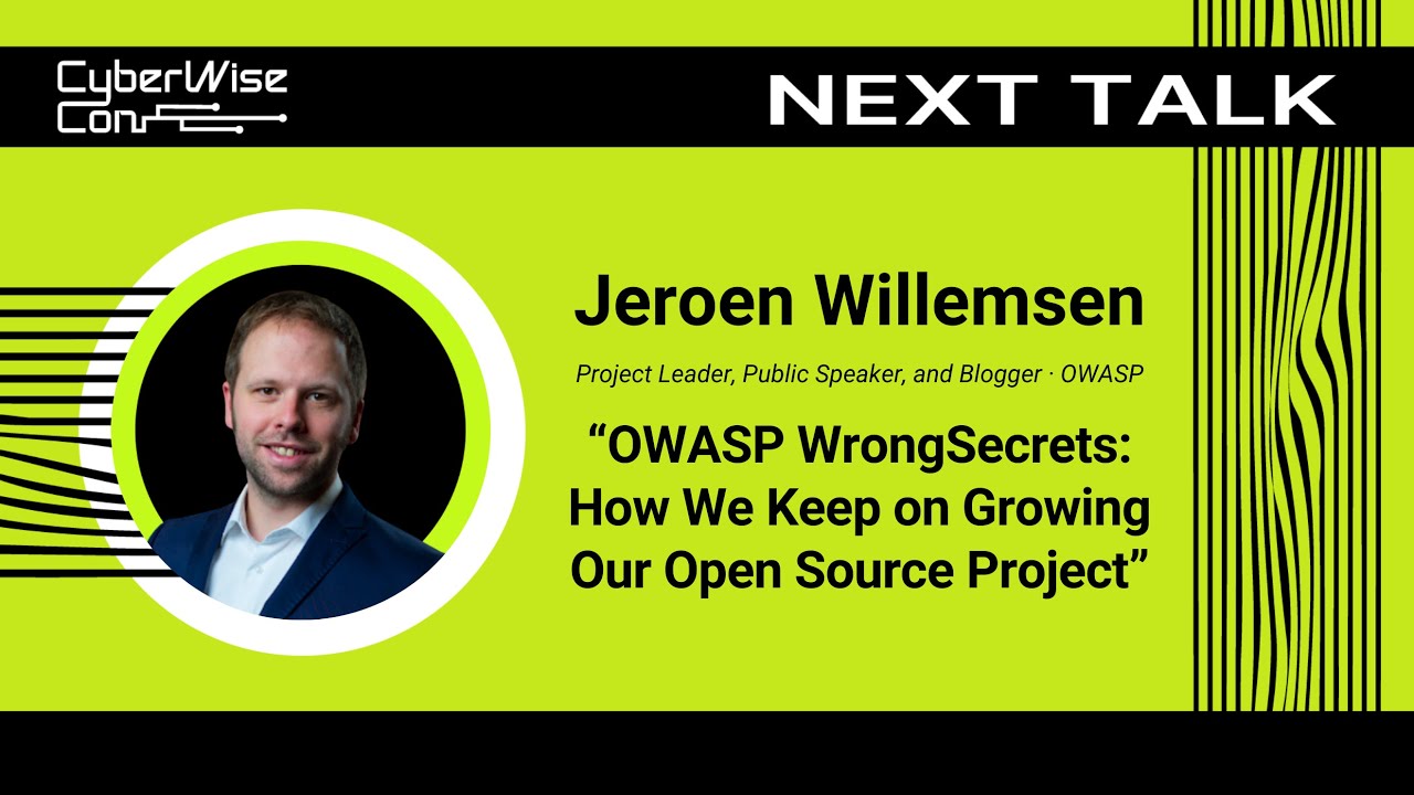Jeroen Willemsen: OWASP WrongSecrets: How We Keep on Growing Our Open Source Project