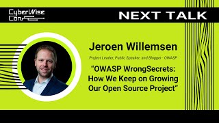 Jeroen Willemsen: OWASP WrongSecrets: How We Keep on Growing Our Open Source Project