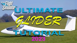Ultimate MSFS Glider Tutorial | Beginners Guide to Gliding in Microsof