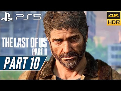 THE LAST OF US PART 2 (PS5) Walkthrough Gameplay PART 10 [4K 60FPS HDR] - No Commentary