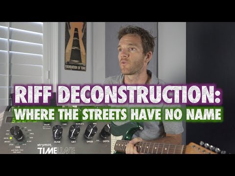Riff Deconstruction: Where the Streets have no Name - U2