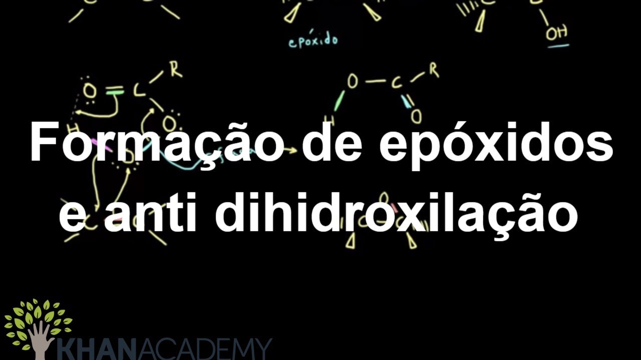 Formação de epóxidos e anti dihidroxilação | Alkenes e alquímia | Química orgânica | Khan Academy