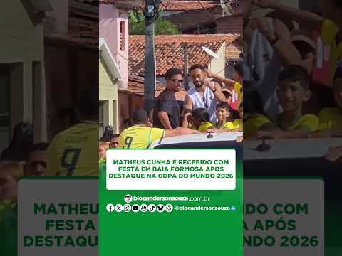 Matheus Cunha é recebido com festa em Baía Formosa após destaque na Copa do Mundo 2026