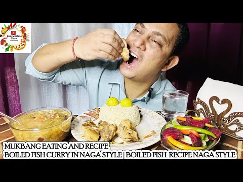 MUKBANG EATING AND RECIPE | BOILED FISH CURRY IN NAGA STYLE | BIG ROUG FISH | FISH RECIPE NAGA STYLE