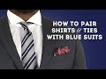 How To Pair Shirts Ties With Blue Suits Smart Menswear Combinations