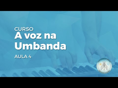 Curso A voz na Umbanda  | Aula 4 - TEUMA