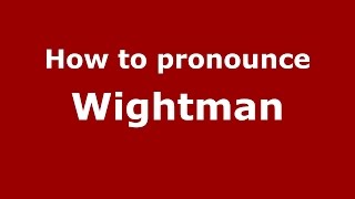How to pronounce Wightman