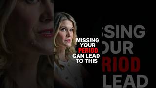 MISSING YOUR PERIOD MEANS THIS!