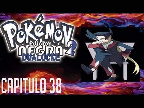 POKEMON NEGRO 2 DUALLOCKE CAPITULO 38 LIGA POKEMON PARTE 1