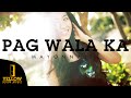 Mayonnaise Pag Wala Ka Official Music Video