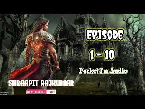 !! Episode 1 to 10 !! Shraapit Rajkumar ep 1 - 10 || pocket fm audio || #pocketfm