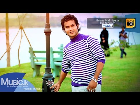 Heena Mal Heena - Eranda Pathum Official Full HD Video From www.Music.lk