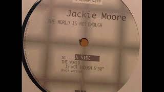 JACKIE MOORE   The world is not enough 2000