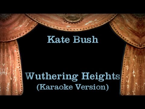 Kate Bush - Wuthering Heights Lyrics (Karaoke Version)