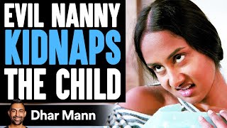 EVIL NANNY Kidnaps The CHILD What Happens Will Shock You Dhar Mann Mp4 3GP & Mp3