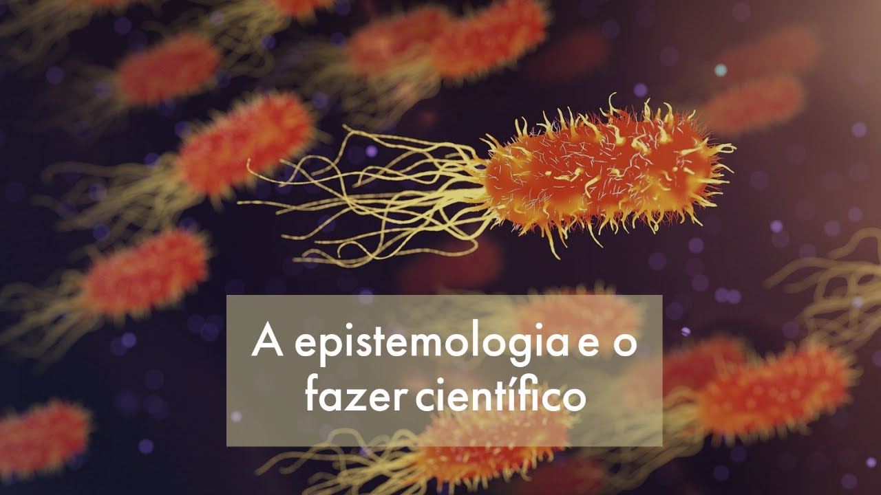 A epistemologia e o fazer científico