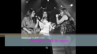 Pandora - No Te Vayas. (Con letra)