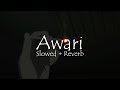 Awari 𝓢𝓵𝓸𝔀𝓮𝓭 𝓪𝓷𝓭 𝓡𝓮𝓿𝓮𝓻𝓫 Ek Villain