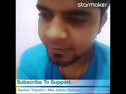 Sachin Tripathi Mai Jahan Rahoon | Sachin Tripathi