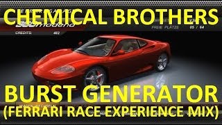 Chemical Brothers - Burst Generator (Ferrari Race Experience Mix)