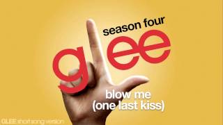 Glee - Blow Me (One Last Kiss) - Episode Version [Short]