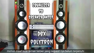 Download lagu equalizer dbx 231 pasang ke speaker aktif Polytron mp3