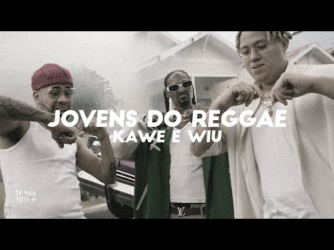 Kawe e Wiu - Jovens do Reggae [LETRA/LYRICS]