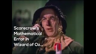 Wizard of Oz, Scarecrow&#39;s Mathematical Error...